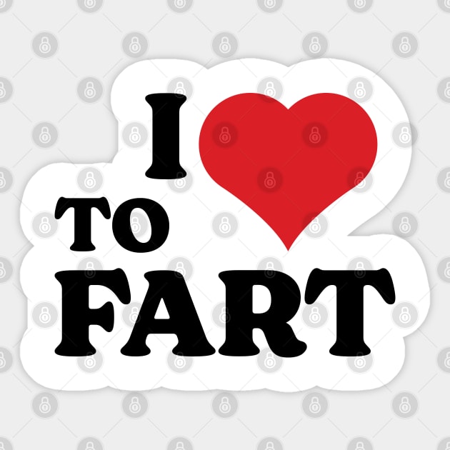 I Love To Fart v3 Sticker by Emma